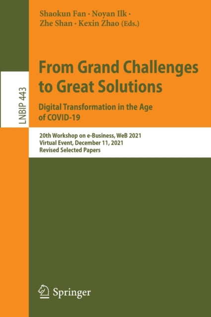 From Grand Challenges to Great Solutions: Digital Transformation in the Age of COVID-19: 20th Workshop on e-Business, WeB 2021, Virtual Event, December 11, 2021, Revised Selected Papers