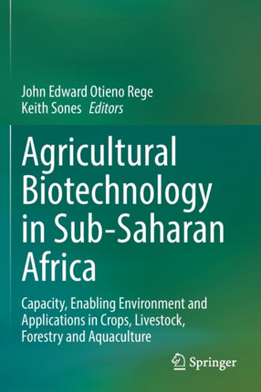 Agricultural Biotechnology in Sub-Saharan Africa: Capacity, Enabling Environment and Applications in Crops, Livestock, Forestry and Aquaculture