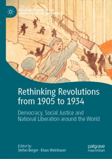 Rethinking Revolutions from 1905 to 1934: Democracy, Social Justice and National Liberation around the World