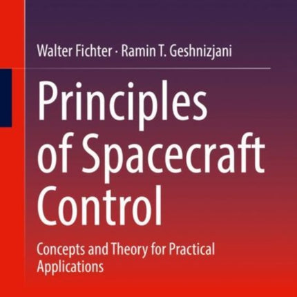 Principles of Spacecraft Control: Concepts and Theory for Practical Applications