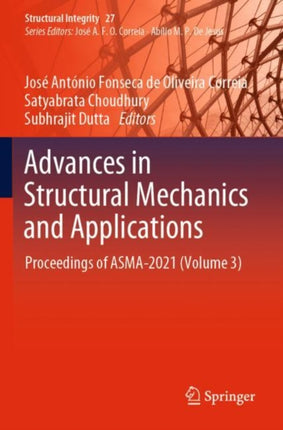 Advances in Structural Mechanics and Applications: Proceedings of ASMA-2021 (Volume 3)