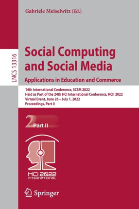 Social Computing and Social Media: Applications in Education and Commerce: 14th International Conference, SCSM 2022, Held as Part of the 24th HCI International Conference, HCII 2022, Virtual Event, June 26 – July 1, 2022, Proceedings, Part