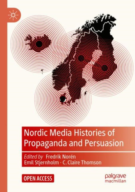 Nordic Media Histories of Propaganda and Persuasion