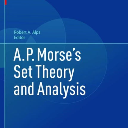 A.P. Morse’s Set Theory and Analysis