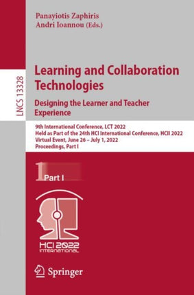 Learning and Collaboration Technologies. Designing the Learner and Teacher Experience: 9th International Conference, LCT 2022, Held as Part of the 24th HCI International Conference, HCII 2022, Virtual Event, June 26 – July 1, 2022, Proceedi