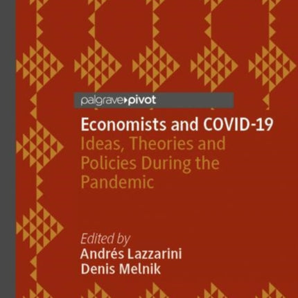 Economists and COVID-19: Ideas, Theories and