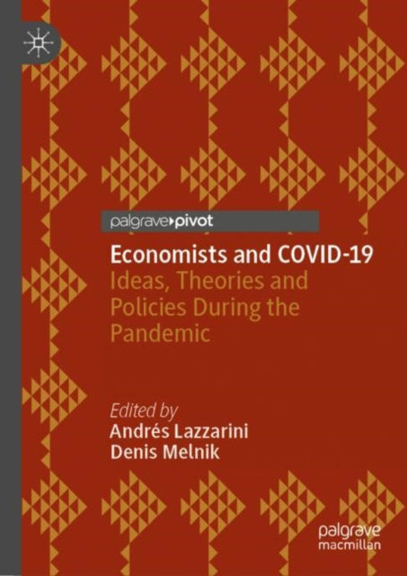 Economists and COVID-19: Ideas, Theories and
