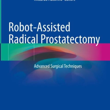 Robot-Assisted Radical Prostatectomy: Advanced Surgical Techniques