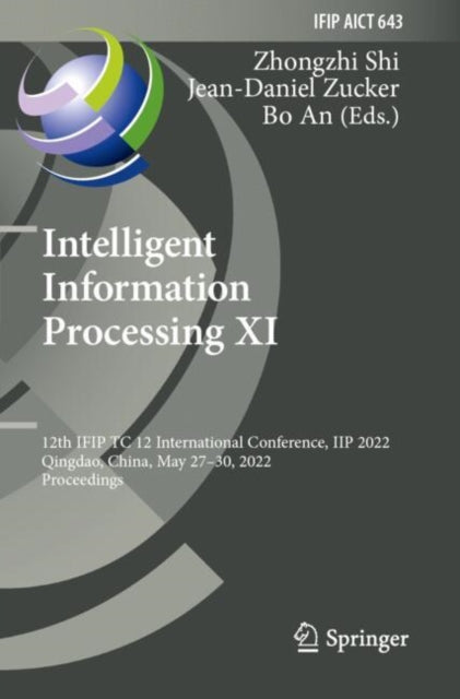 Intelligent Information Processing XI: 12th IFIP TC 12 International Conference, IIP 2022, Qingdao, China, May 27–30, 2022, Proceedings