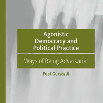 Agonistic Democracy and Political Practice: Ways