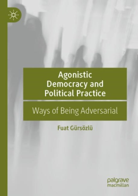 Agonistic Democracy and Political Practice: Ways