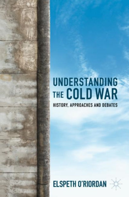 Understanding the Cold War: History, Approaches