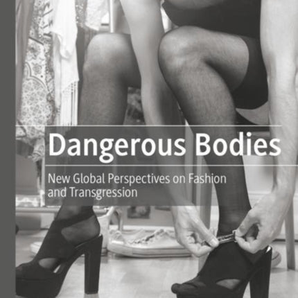 Dangerous Bodies: New Global Perspectives on
