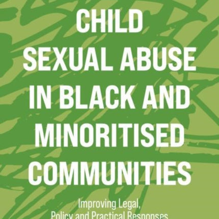 Child Sexual Abuse in Black and Minoritised Communities: Improving Legal, Policy and Practical Responses