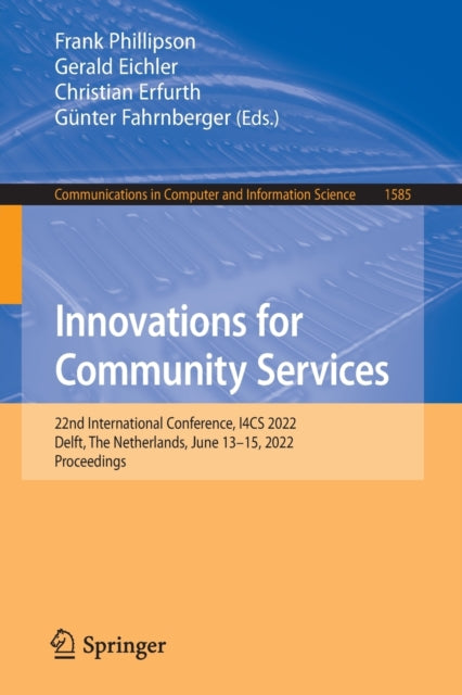 Innovations for Community Services: 22nd International Conference, I4CS 2022, Delft, The Netherlands, June 13–15, 2022, Proceedings