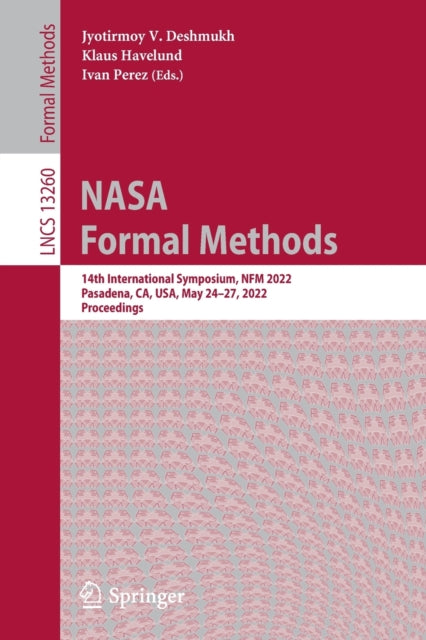 NASA Formal Methods: 14th International Symposium, NFM 2022, Pasadena, CA, USA, May 24–27, 2022, Proceedings