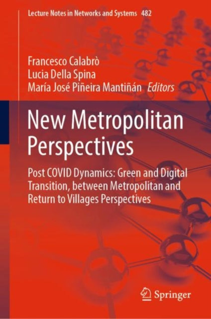 New Metropolitan Perspectives: Post COVID Dynamics: Green and Digital Transition, between Metropolitan and Return to Villages Perspectives