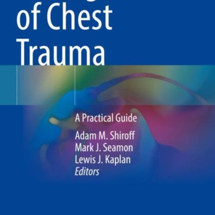 Management of Chest Trauma: A Practical Guide