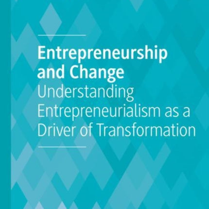 Entrepreneurship and Change: Understanding