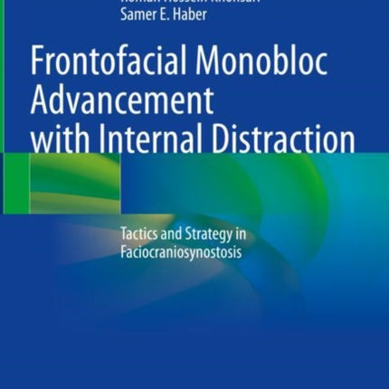 Frontofacial Monobloc Advancement with Internal Distraction: Tactics and Strategy in Faciocraniosynostosis