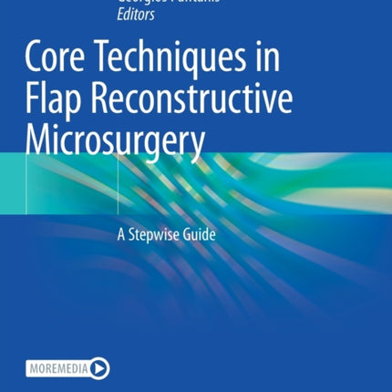 Core Techniques in Flap Reconstructive Microsurgery