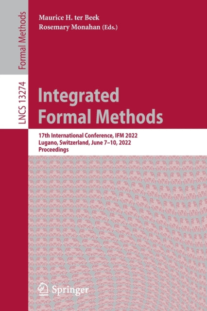 Integrated Formal Methods: 17th International Conference, IFM 2022, Lugano, Switzerland, June 7–10, 2022, Proceedings