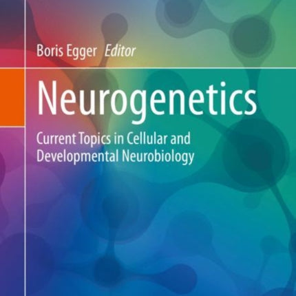 Neurogenetics: Current Topics in Cellular and
