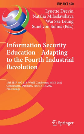 Information Security Education - Adapting to the Fourth Industrial Revolution: 15th IFIP WG 11.8 World Conference, WISE 2022, Copenhagen, Denmark, June 13–15, 2022, Proceedings