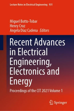 Recent Advances in Electrical Engineering, Electronics and Energy: Proceedings of the CIT 2021 Volume 1