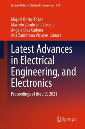 Latest Advances in Electrical Engineering, and Electronics: Proceedings of the JIEE 2021