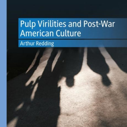 Pulp Virilities and Post-War American Culture