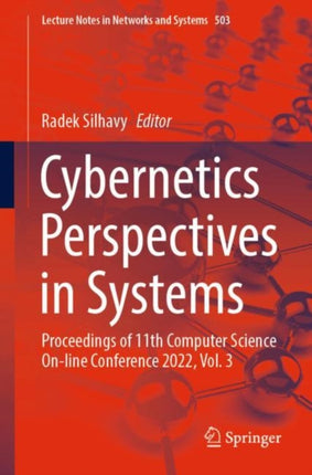 Cybernetics Perspectives in Systems: Proceedings of 11th Computer Science On-line Conference 2022, Vol. 3