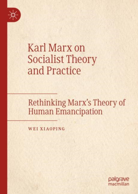 Karl Marx on Socialist Theory and Practice: