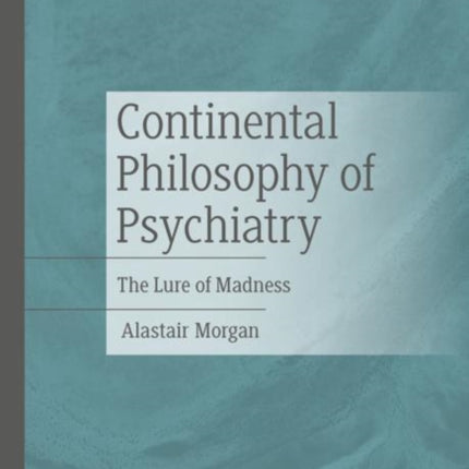 Continental Philosophy of Psychiatry: The Lure of