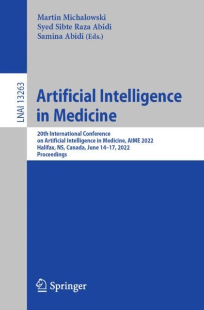 Artificial Intelligence in Medicine: 20th International Conference on Artificial Intelligence in Medicine, AIME 2022, Halifax, NS, Canada, June 14–17, 2022, Proceedings