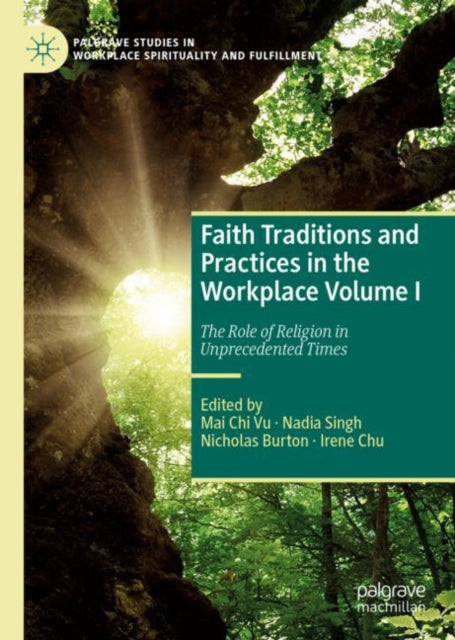 Faith Traditions and Practices in the Workplace Volume I: The Role of Religion in Unprecedented Times