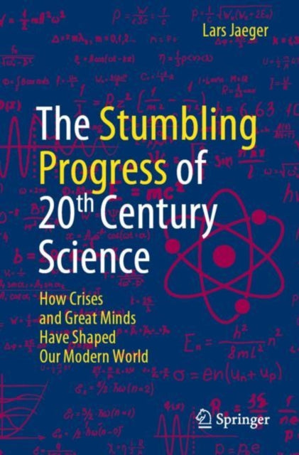 The Stumbling Progress of 20th Century Science: