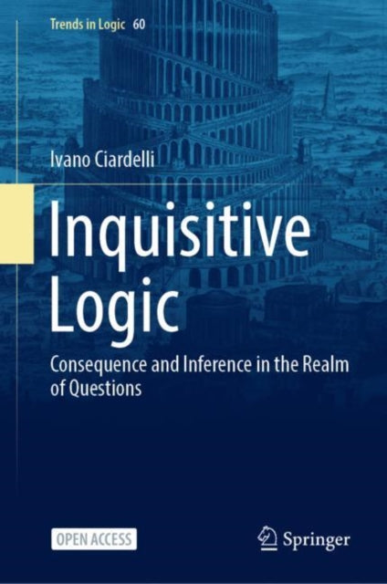 Inquisitive Logic: Consequence and Inference in the Realm of Questions