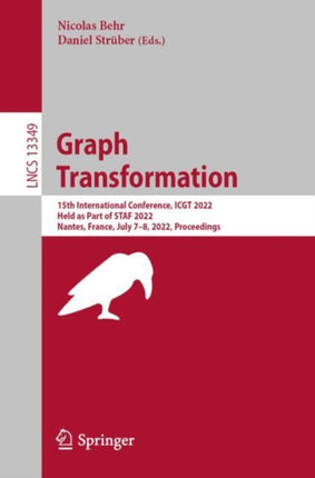 Graph Transformation: 15th International Conference, ICGT 2022, Held as Part of STAF 2022, Nantes, France, July 7–8, 2022, Proceedings