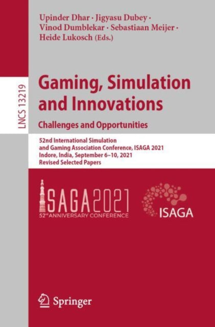 Gaming, Simulation and Innovations: Challenges and Opportunities: 52nd International Simulation and Gaming Association Conference, ISAGA 2021, Indore, India, September 6–10, 2021, Revised Selected Papers