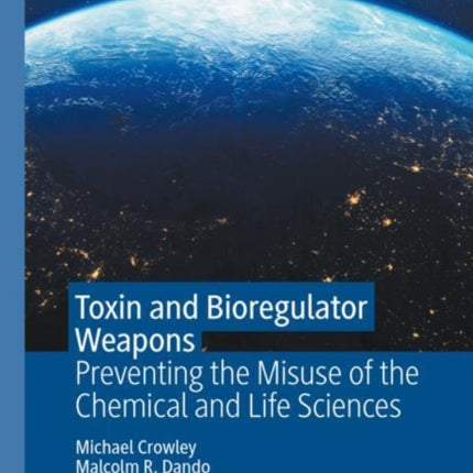 Toxin and Bioregulator Weapons: Preventing the Misuse of the Chemical and Life Sciences