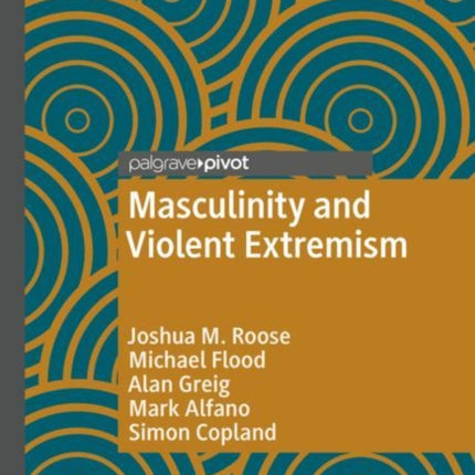 Masculinity and Violent Extremism