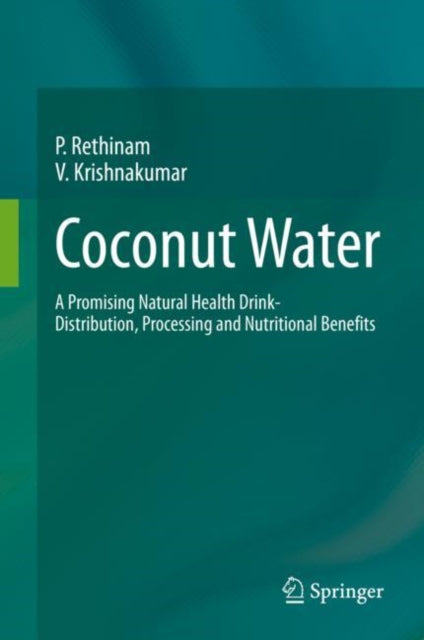 Coconut Water: A Promising Natural Health Drink-Distribution, Processing and Nutritional Benefits