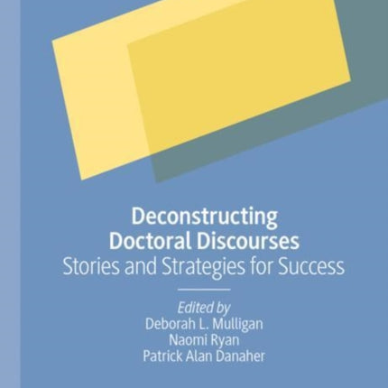 Deconstructing Doctoral Discourses: Stories and Strategies for Success