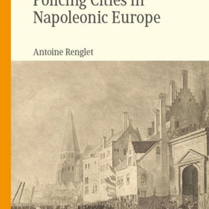 Policing Cities in Napoleonic Europe