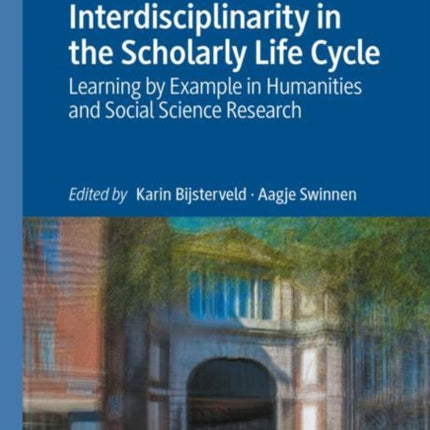 Interdisciplinarity in the Scholarly Life Cycle: Learning by Example in Humanities and Social Science Research