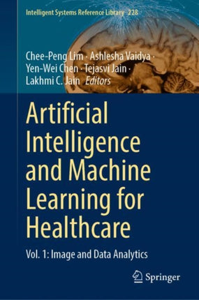 Artificial Intelligence and Machine Learning for Healthcare: Vol. 1: Image and Data Analytics