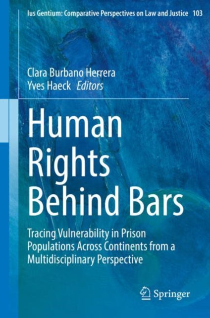 Human Rights Behind Bars: Tracing Vulnerability in Prison Populations Across Continents from a Multidisciplinary Perspective