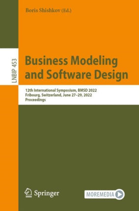 Business Modeling and Software Design: 12th International Symposium, BMSD 2022, Fribourg, Switzerland, June 27–29, 2022, Proceedings