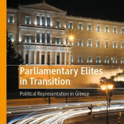 Parliamentary Elites in Transition: Political Representation in Greece